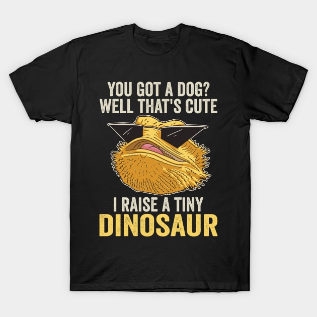 I Raise A Tiny Dinosaur Funny Bearded Dragon T-Shirt by Visual Vibes